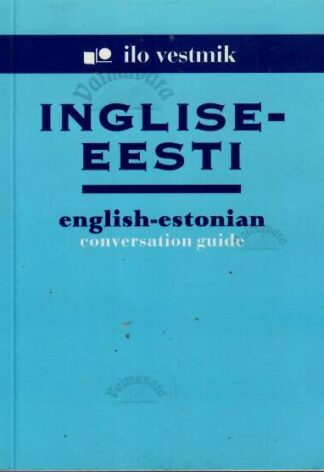 Inglise-eesti vestmik. English-estonian conversation guide, 2000