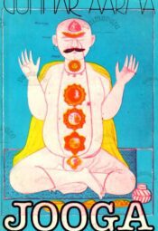 Jooga. Filosoofia, meditatsioon, mantra - Gunnar Aarma Jooga. Filosoofia, meditatsioon, mantra - Gunnar Aarma