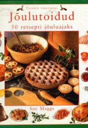 Jõulutoidud. 50 retsepti jõuluajaks - Sue Maggs