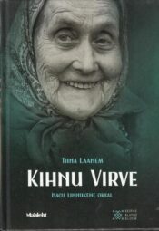 Kihnu Virve. Nagu linnukene oksal -Tiina Laanem