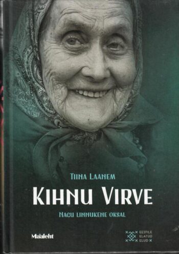 Kihnu Virve. Nagu linnukene oksal -Tiina Laanem