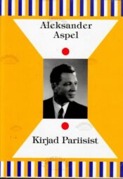 Kirjad Pariisist - Aleksander Aspel
