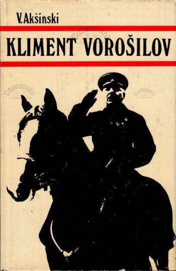 Kliment Vorošilov. Elust ja tegevusest - Vassili Akšinski