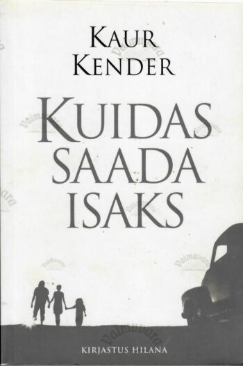 Kuidas saada isaks - Kaur Kender