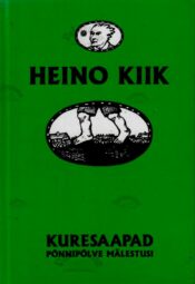 Kuresaapad. Põnnipõlve mälestusi. Esimene raamat - Heino Kiik Kuresaapad. Põnnipõlve mälestusi. Esimene raamat - Heino Kiik