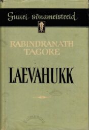 Laevahukk. Suuri sõnameistreid - Rabindranath Tagore Laevahukk. Suuri sõnameistreid - Rabindranath Tagore