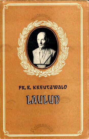 Laulud - Friedrich Reinhold Kreutzwald, 1953 Laulud - Friedrich Reinhold Kreutzwald, 1953