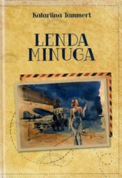 Lenda minuga. Lennuromaan - Katariina Tammert Lenda minuga. Lennuromaan - Katariina Tammert
