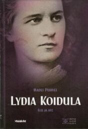Lydia Koidula. Elu ja aeg - Madli Puhvel Lydia Koidula. Elu ja aeg - Madli Puhvel, 2017