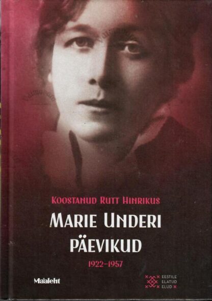 Marie Underi päevikud 1922-1957 - Rutt Hinrikus
