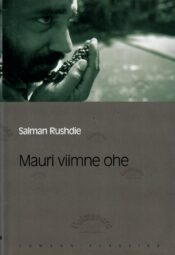 Mauri viimne ohe. Eesti Päevalehe romaaniklassika - Salman Rushdie Mauri viimne ohe. Eesti Päevalehe romaaniklassika - Salman Rushdie