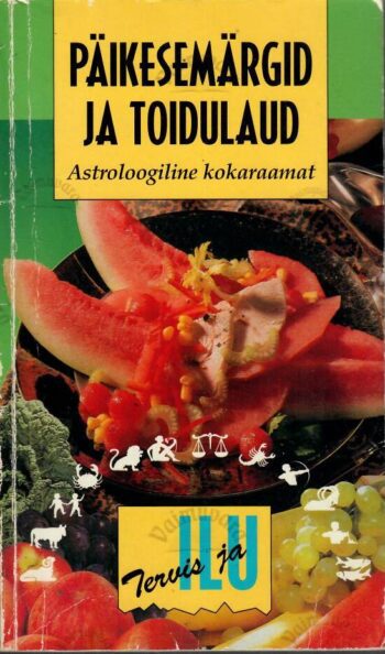 Päikesemärgid ja toidulaud. Astroloogiline kokaraamat - Amory Blanche Päikesemärgid ja toidulaud. Astroloogiline kokaraamat - Amory Blanche