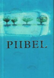 Piibel. Vana ja Uus Testament, 1997 Piibel. Vana ja Uus Testament, 1997