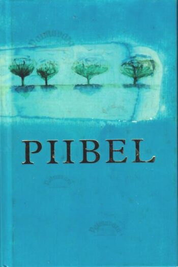 Piibel. Vana ja Uus Testament, 1997 Piibel. Vana ja Uus Testament, 1997