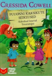 Puuonni kaksikute seiklused. Kaksikud leiavad Triceratopsi - Cressida Cowell Puuonni kaksikute seiklused. Kaksikud leiavad Triceratopsi - Cressida Cowell