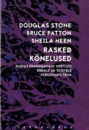 Rasked kõnelused - Douglas Stone, Bruce M. Patton, Sheila Heen