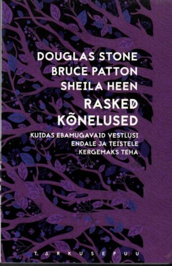 Rasked kõnelused - Douglas Stone, Bruce M. Patton, Sheila Heen