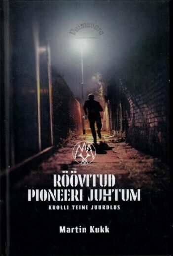 Röövitud pioneeri juhtum. Krolli teine juurdlus - Martin Kukk Röövitud pioneeri juhtum. Krolli teine juurdlus - Martin Kukk