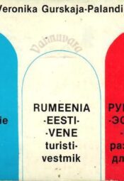Rumeenia-eesti-vene turistivestmik - Veronika Gurskaja-Palandi Rumeenia-eesti-vene turistivestmik - Veronika Gurskaja-Palandi