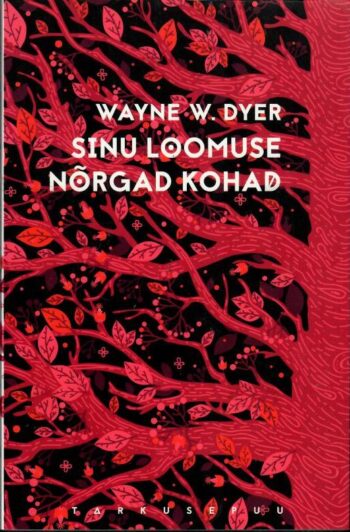 Sinu loomuse nõrgad kohad - Wayne W. Dyer Sinu loomuse nõrgad kohad - Wayne W. Dyer