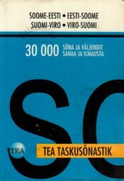 TEA taskusõnastik. Soome-eesti, eesti-soome. Suomi-viro, viro-suomi TEA taskusõnastik. Soome-eesti/eesti-soome. Suomi-viro/viro-suomi