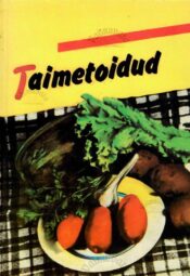Taimetoidud - Marta Põld-Riives Taimetoidud. Autor: Marta Põld-Riives