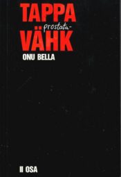 Tappa prostatavähk. 2. osa - Onu Bella Tappa prostatavähk. 2. osa - Onu Bella