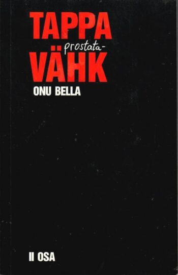 Tappa prostatavähk. 2. osa - Onu Bella