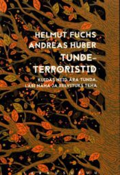 Tundeterroristid - Helmut Fuchs, Andreas Huber Tundeterroristid - Helmut Fuchs, Andreas Huber