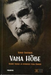 Vana hõbe. Hardi Tiidus ja inimesed tema ümber - Toivo Tootsen Vana hõbe. Hardi Tiidus ja inimesed tema ümber - Toivo Tootsen