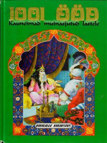 1001 ööd. Kauneimad muinasjutud lastele 1001 ööd. Kauneimad muinasjutud lastele