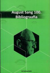 August Sang 100. Bibliograafia August Sang 100. Bibliograafia