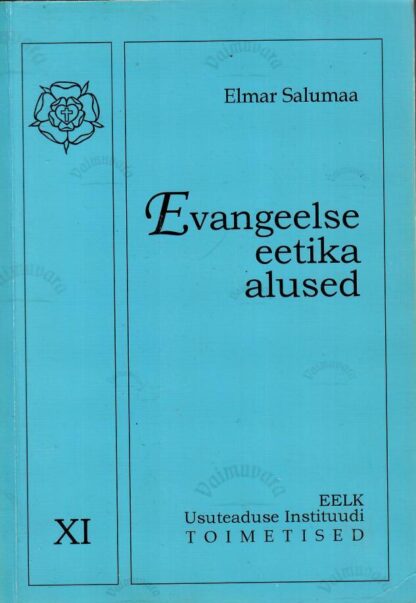 Evangeelse eetika alused - Elmar Salumaa