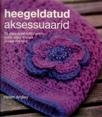 Heegeldatud aksessuaarid - Helen Ardley Heegeldatud aksessuaarid - Helen Ardley