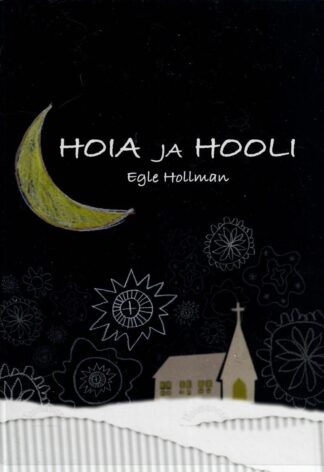 Hoia ja hooli - Egle Hollman