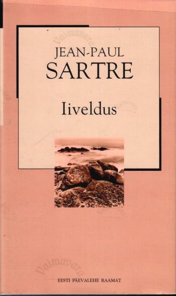 Iiveldus. XX sajandi romaan - Jean-Paul Sartre Iiveldus. XX sajandi romaan - Jean-Paul Sartre