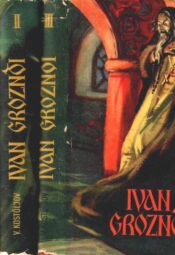 Ivan Groznõi I-III - Valentin Kostõljov Ivan Groznõi I-III - Valentin Kostõljov
