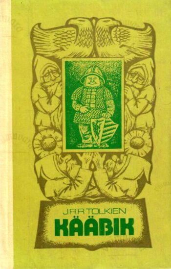 Kääbik ehk Sinna ja tagasi - John Ronald Reuel Tolkien, 1977 Kääbik ehk Sinna ja tagasi - John Ronald Reuel Tolkien, 1977