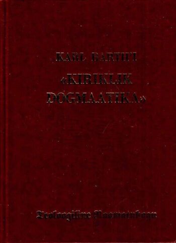 Karl Barth'i ''Kiriklik dogmaatika''.