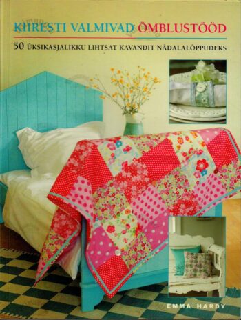 Kiiresti valmivad õmblustööd - Emma Hardy Kiiresti valmivad õmblustööd - Emma Hardy