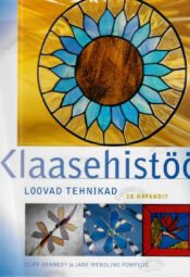 Klaasehistöö. Loovad tehnikad - Cliff Kennedy ja Jane Wendling Pompilio Klaasehistöö. Loovad tehnikad - Cliff Kennedy ja Jane Wendling Pompilio