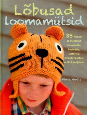 Lõbusad loomamütsid - Fiona Goble Lõbusad loomamütsid - Fiona Goble