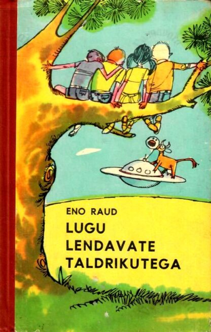 Lugu lendavate taldrikutega - Eno Raud, 1973