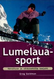 Lumelauasport. Varustuse ja sõidutehnika teejuht - Greg Goldman