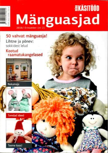 Minu Käsitööd. 2010_Erinumber (nr 2) Mänguasjad Minu Käsitööd. 2010/Erinumber (nr 2) Mänguasjad