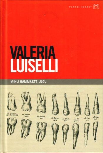 Minu hammaste lugu - Valeria Luiselli