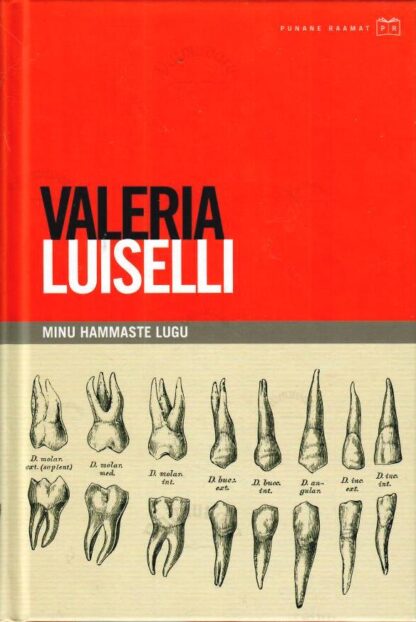 Minu hammaste lugu - Valeria Luiselli