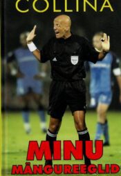 Minu mängureeglid - Pierluigi Collina Minu mängureeglid - Pierluigi Collina