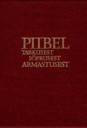 Piibel tarkusest, sõprusest, armastusest Piibel tarkusest, sõprusest, armastusest