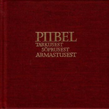 Piibel tarkusest, sõprusest, armastusest Piibel tarkusest, sõprusest, armastusest